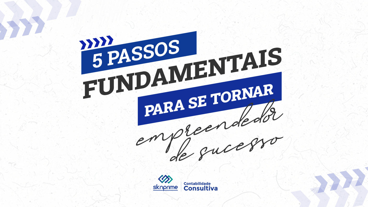 05 passos fundamentais para se tornar um empreendedor de sucesso