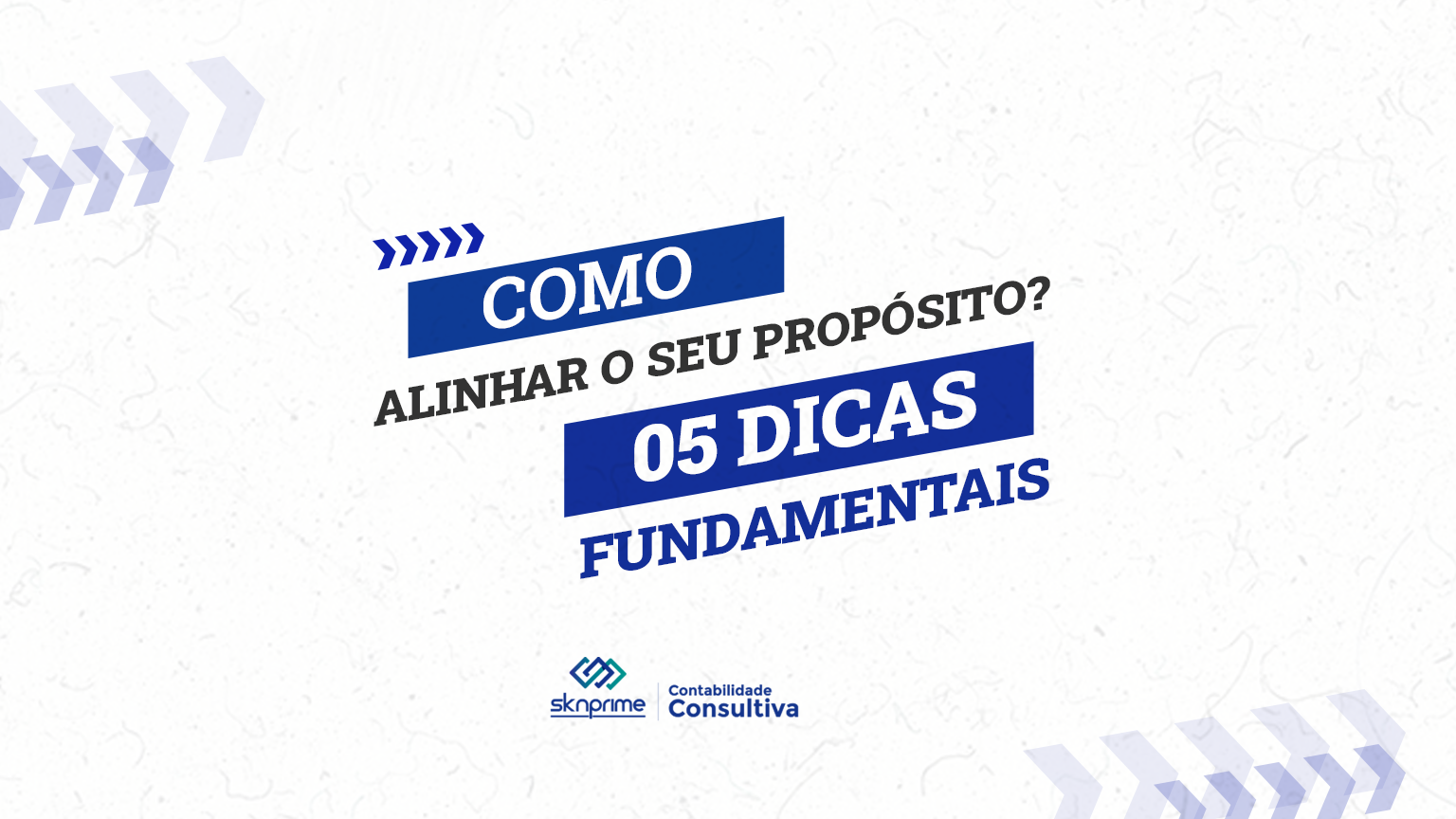 Como alinhar o seu propósito? 5 dicas fundamentais