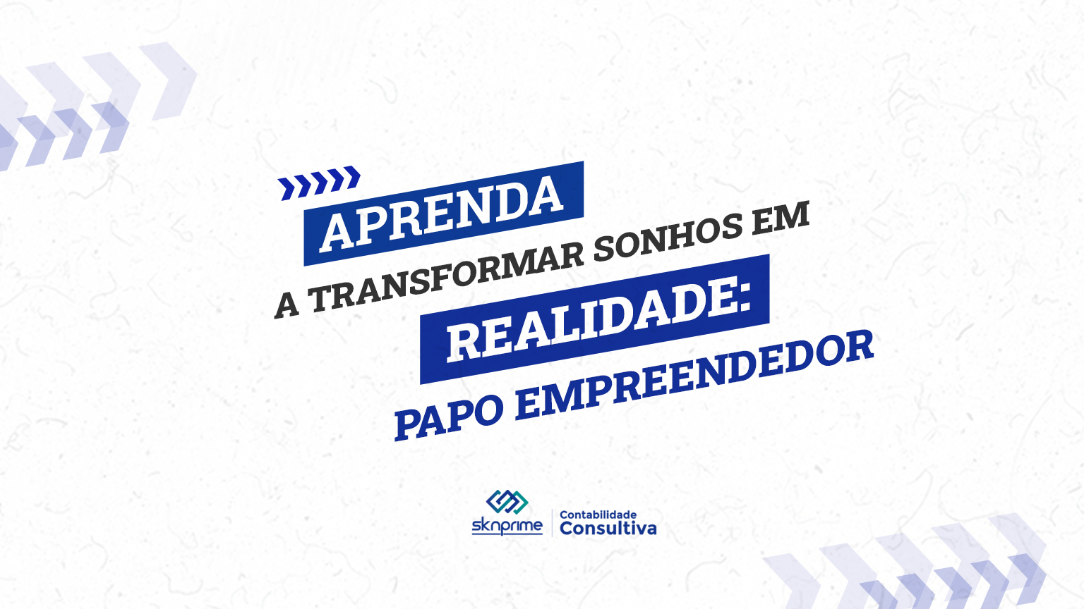 Aprenda a transformar sonhos em realidade: Papo empreendedor