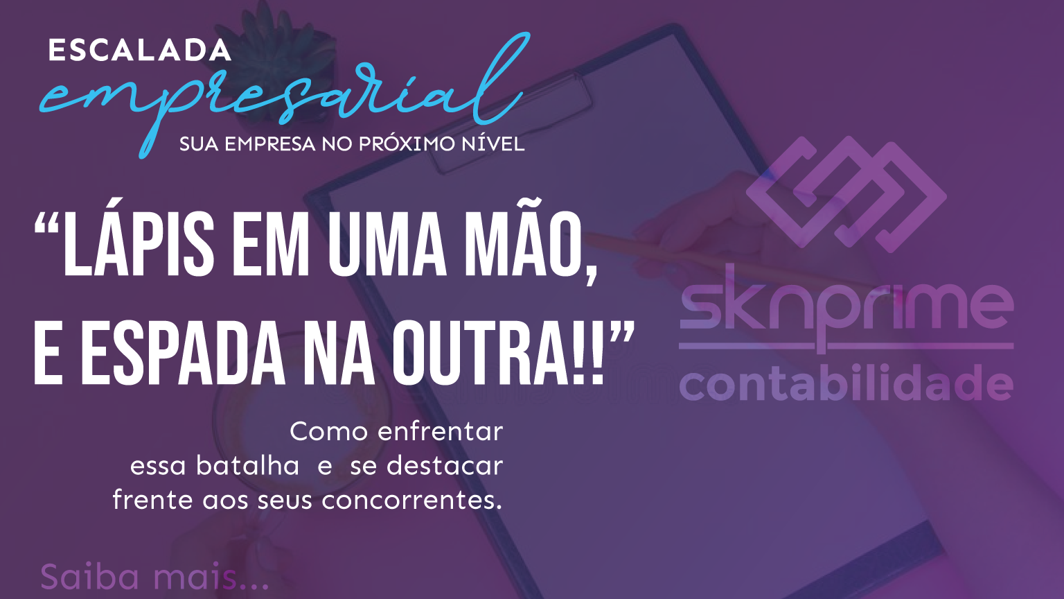 Escalada Empresarial – Lápis em uma mão, e espada na outra!!