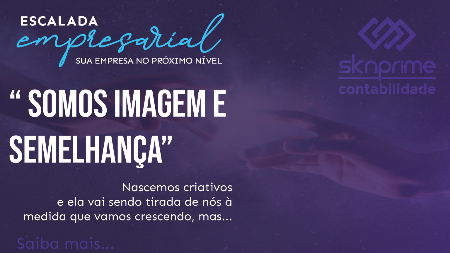 Escalada Empresarial – Somos imagem e semelhança!!