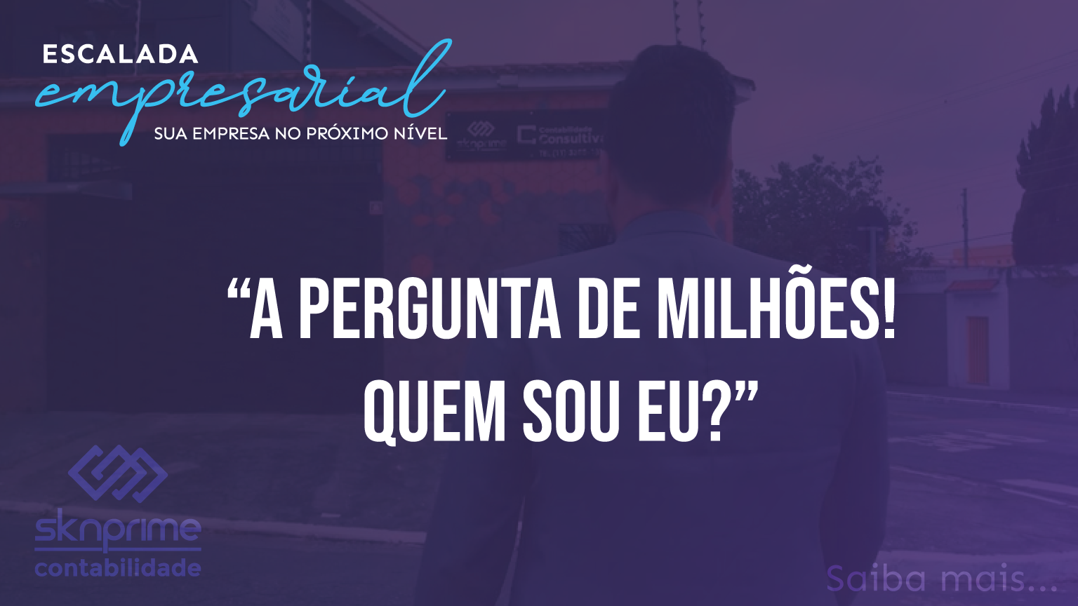 Escalada Empresarial – A pergunta de milhões! Quem sou eu?