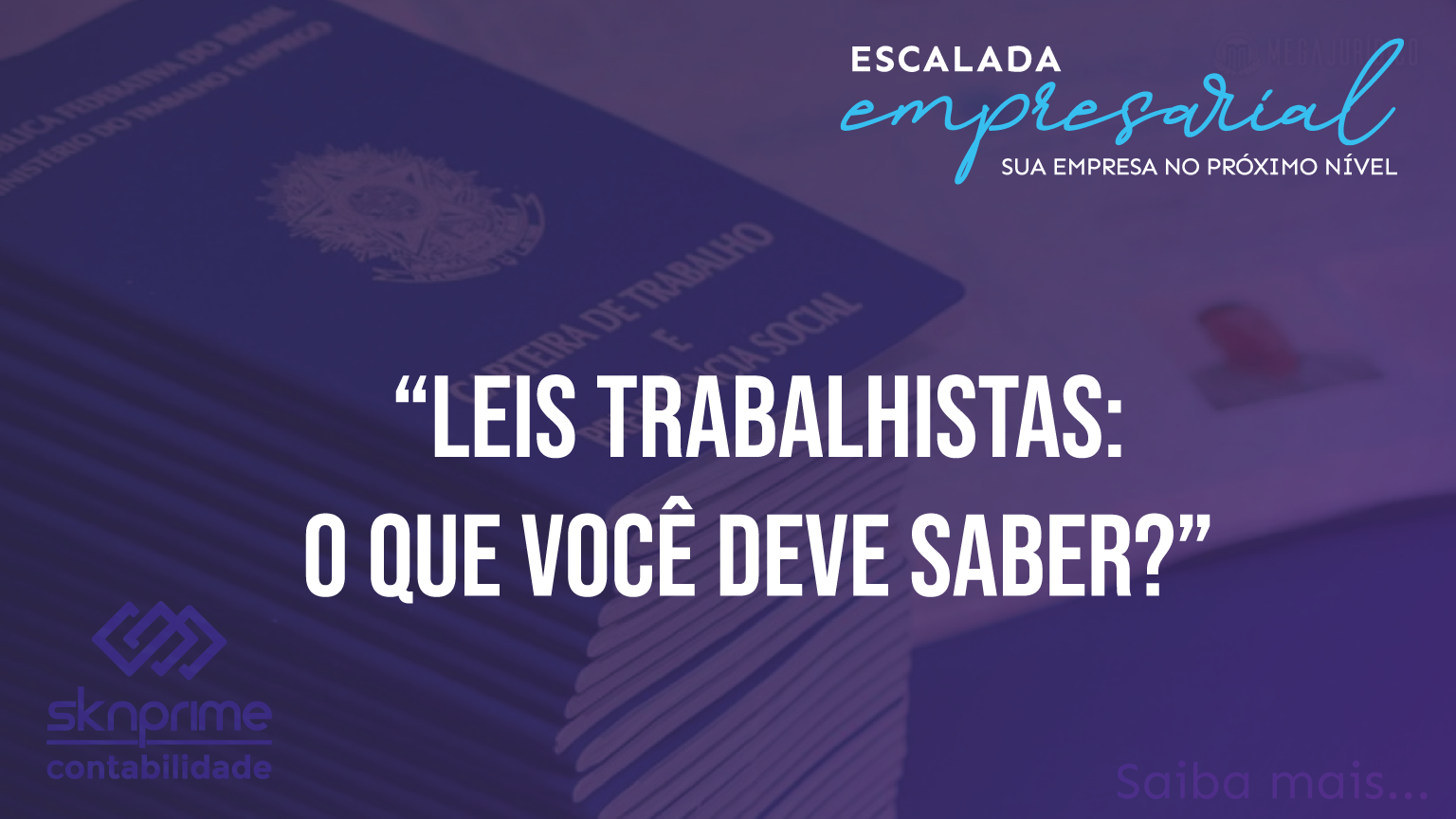 Escalada Empresarial – Leis trabalhistas: o que você deve saber?