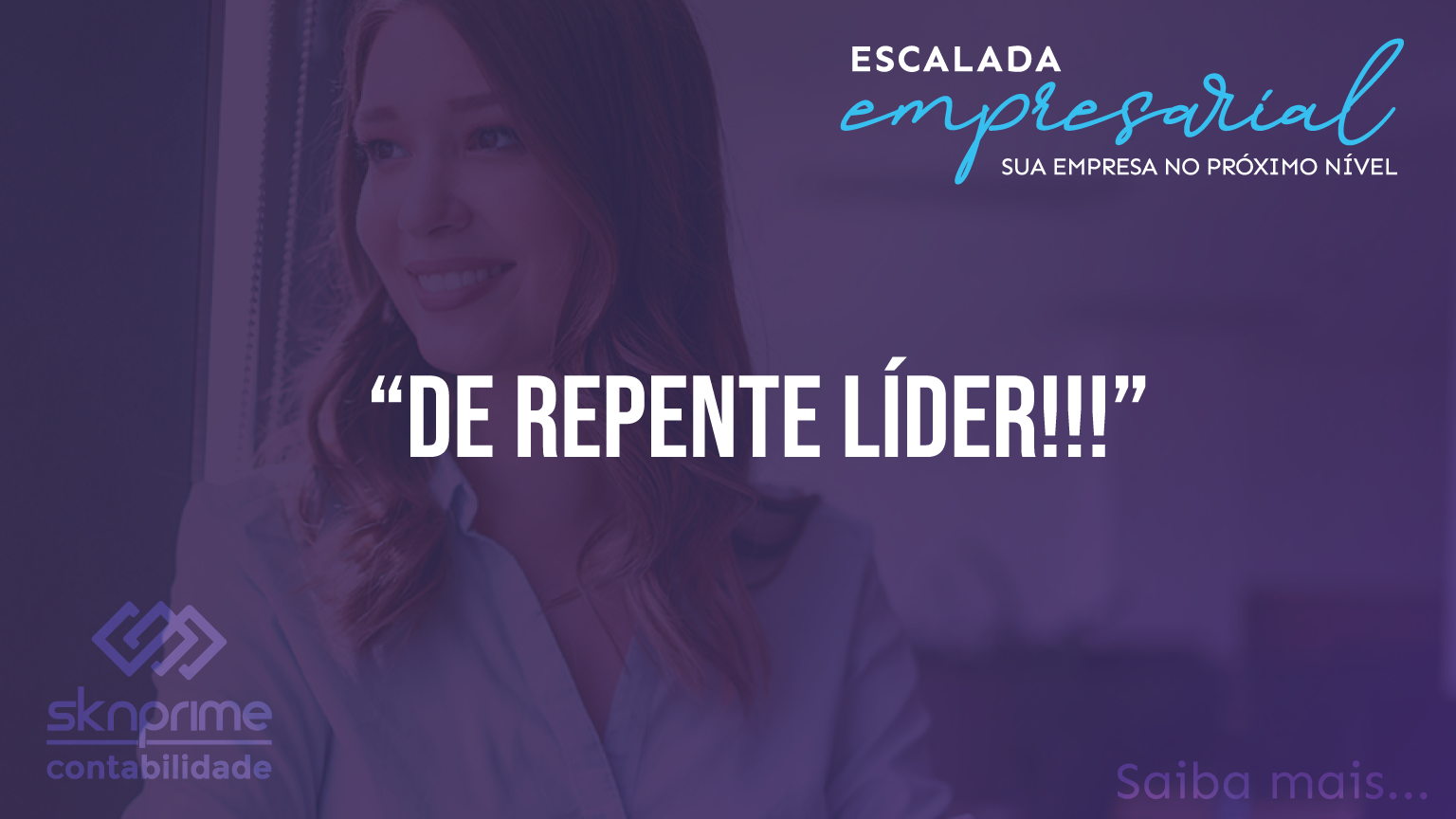 Escalada Empresarial – De repente líder!!!