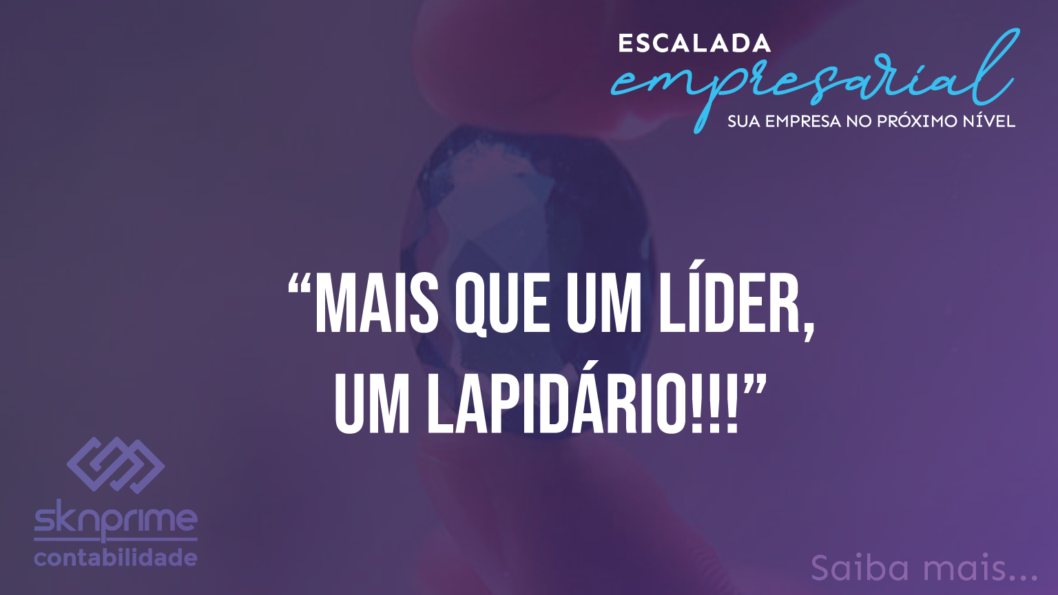 Mais que um líder, um Lapidário