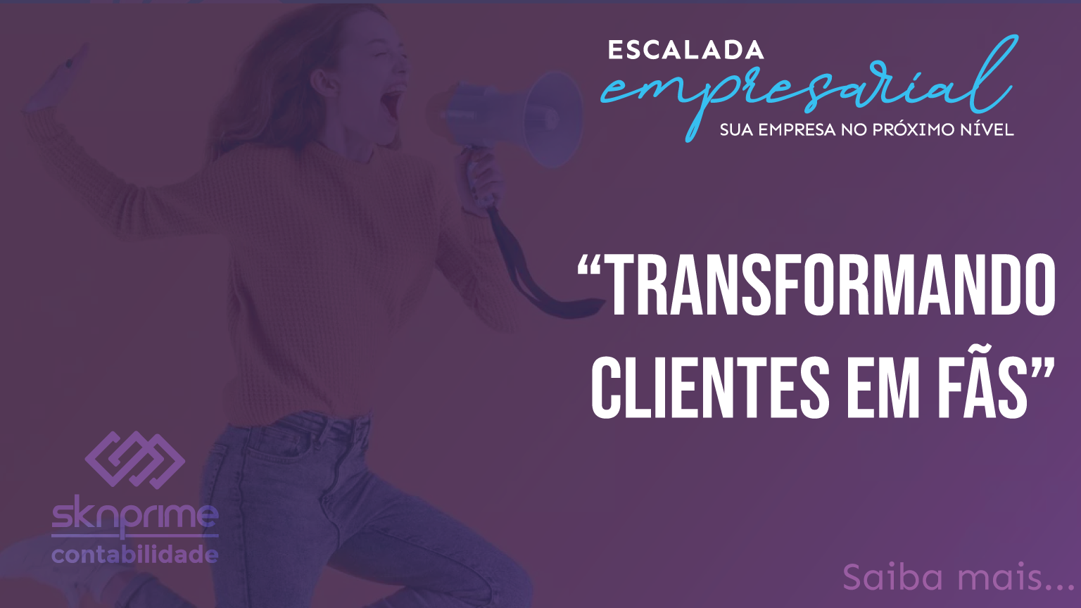 Escalada Empresarial – Transformando clientes em fãs