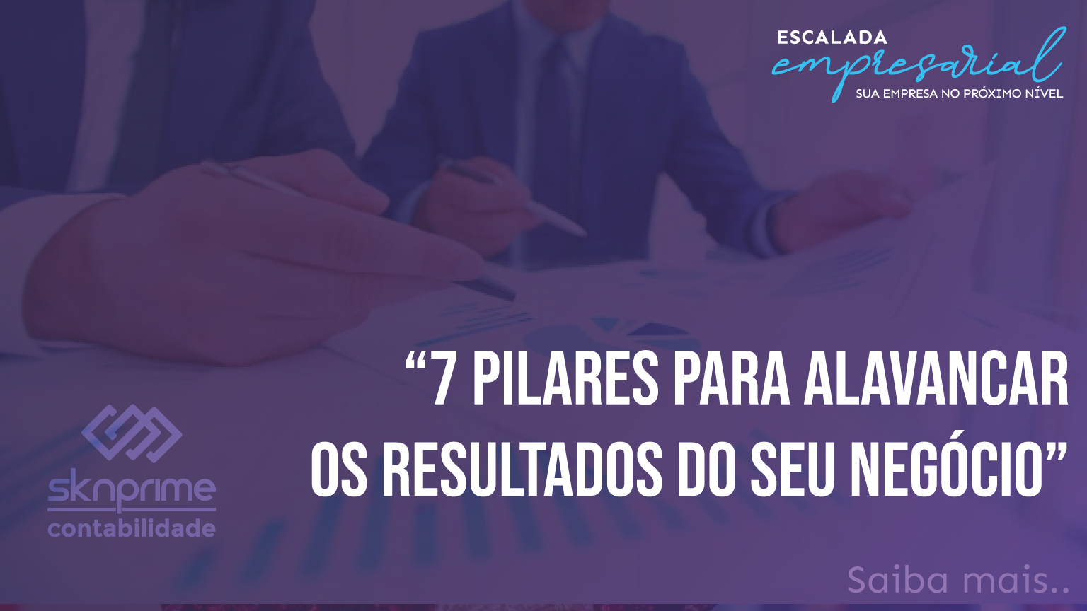 Escalada Empresarial – 7 Pilares para Alavancar os Resultados do seu Negócio!