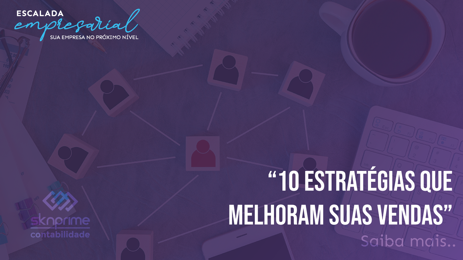 Escalada Empresarial – 10 Estratégias que melhoram suas vendas